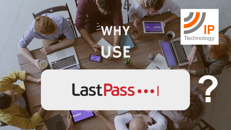 LastPass Business - Why Use LastPass?